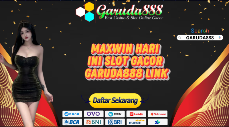 MAXWIN HARI INI SLOT GACOR GARUDA888 LINK