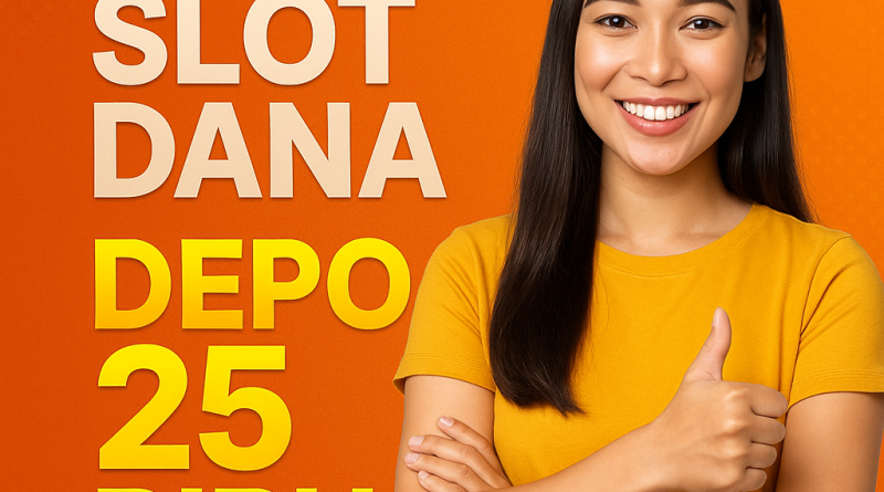 Slot Dana Depo 25 Ribu